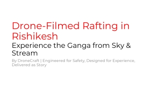 Drone-Filmed Rafting in Rishikesh - Experience the Ganga from Sky & Stream