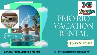 Book your private Concan Texas vacation rentals with Casa Rio, Texas