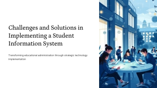 Challenges and Solutions in Implementing a Student Information System