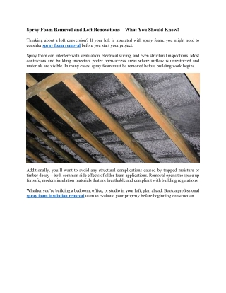 Spray Foam Removal and Loft Renovations – What You Should Know!
