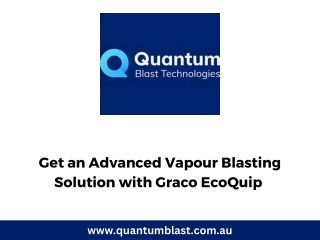 Get an Advanced Vapour Blasting Solution with Graco EcoQuip