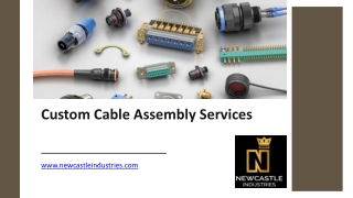 Custom Cable Assembly Services - www.newcastleindustries.com