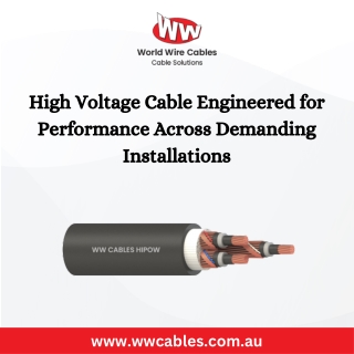 High Voltage Cable Engineered for Performance Across Demanding Installations