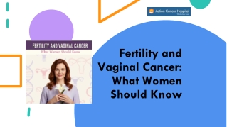 Fertility and Vaginal Cancer: What Women Should Know