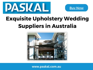 Exquisite Upholstery Wedding Suppliers in Australia