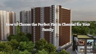 How to Choose the Perfect Flat in Chennai for Your Family