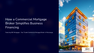 How A Commercial Mortgage Broker Simplifies Business Financing