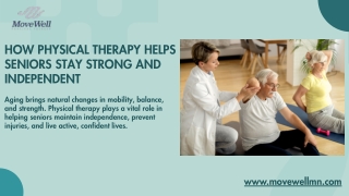 How Physical Therapy Helps Seniors Stay Strong and Independent