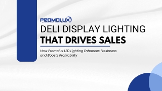 Deli Display Lighting That Drives Sales