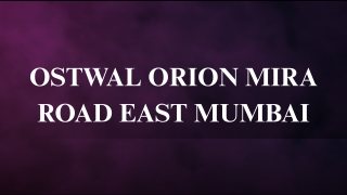 Ostwal Orion Mira Road East | Residential Projects In Mumbai