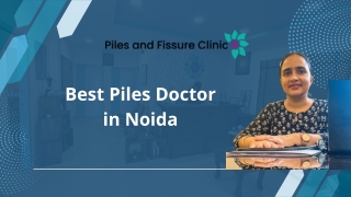 How to Find the Best Piles Doctor in Delhi for Fast and Painless Recovery?