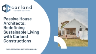 Passive House Architects Redefining Sustainable Living with Carland Constructions