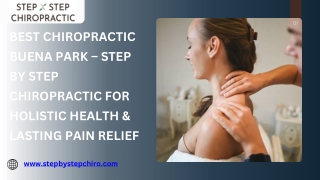 Best Chiropractic Buena Park – Step by Step Chiropractic for Holistic Health & Lasting Pain Relief