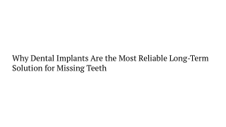 Why Dental Implants Are the Most Reliable Long-Term Solution for Missing Teeth