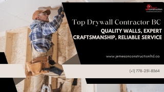 Top Drywall Contractor BC  Quality Walls, Expert Craftsmanship, Reliable Service