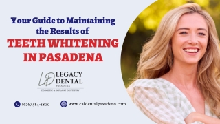 Your Guide to Maintaining the Results of Teeth Whitening in Pasadena