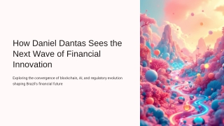 How Daniel Dantas Sees the Next Wave of Financial Innovation