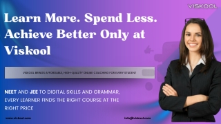 Learn More. Spend Less. Achieve Better Only at Viskool