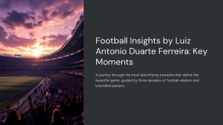 Football Insights by Luiz Antonio Duarte Ferreira Key Moments