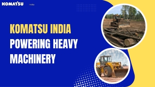 Komatsu India Powering Heavy Machinery
