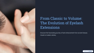 From Classic to Volume: The Evolution of Eyelash Extensions