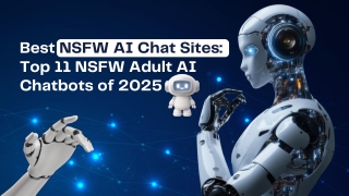 Best NSFW AI Chat Sites in 2025: 11 Adult AI Chatbots You Need to Try