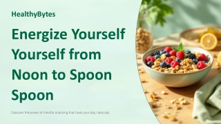 HealthyBites – Energize Yourself from Noon to Spoon