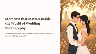 Moments that Matter Inside the World of Wedding Photography