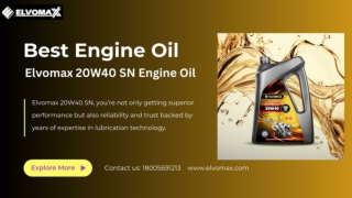Best Engine Oil Elvomax 20W40 Engine Oil - SN (Multigrade)