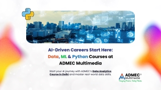 AI-Driven Careers Start Here Data, ML & Python Courses at ADMEC Multimedia