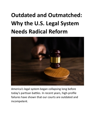 Outdated and Outmatched, Why the U.S. Legal System Needs Radical Reform