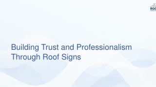 Building Trust and Professionalism Through Roof Signs