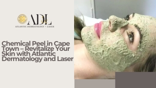 Chemical Peel in Cape Town – Revitalize Your Skin with Atlantic Dermatology and Laser