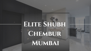 Elite Shubh Chembur – Redefining Urban Luxury in Mumbai