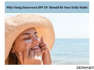 Why Using Sunscreen SPF 50  Should Be Your Daily Habit