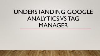 Understanding Google Analytics Vs Tag Manager