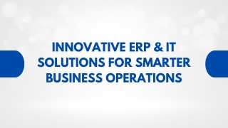 Innovative ERP & IT Solutions for Smarter Business Operations