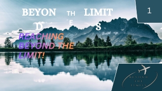 REACHING BEYOND THE LIMIT!