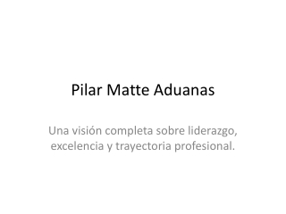 Inspirando Cambios Sociales con Pilar Matte Aduanas