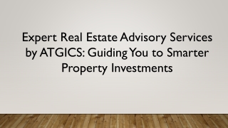 Expert Real Estate Advisory Services by ATGICS