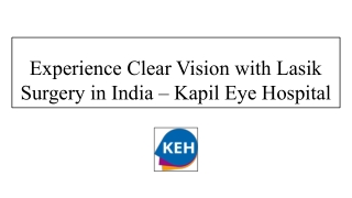 Experience Clear Vision with Lasik Surgery in India – Kapil Eye Hospital