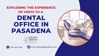 Exploring the Experience of Visits to a Dental Office in Pasadena