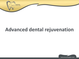 Advanced dental rejuvenation