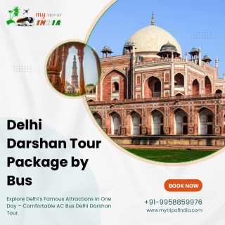 Delhi Darshan Tour Package by Bus – Explore India Gate, Red Fort, Lotus Temple &