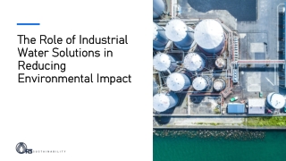 The Role of Industrial Water Solutions in Reducing Environmental Impact