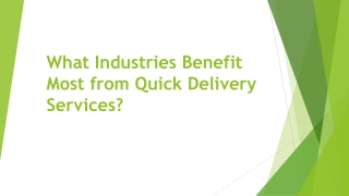 What Industries Benefit Most from Quick Delivery Services?