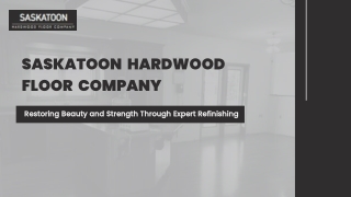 Saskatoon Hardwood Floor Company Restoring Beauty Through Skilled Refinishing