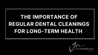 The Importance of Regular Dental Cleanings for Long-Term Health