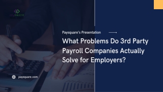 What Problems Do 3rd Party Payroll Companies Actually Solve for Employers