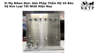 Xi Mạ Niken Đen Giải Pháp Thẩm Mỹ Và Bảo Vệ Kim Loại Tốt Nhất Hiện Nay